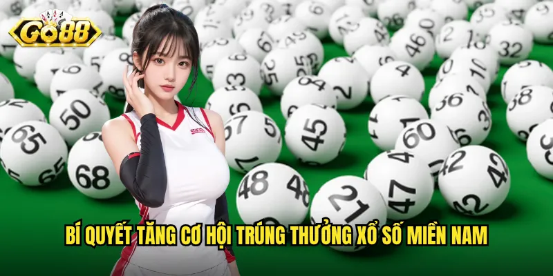 Xổ Số Miền Nam Go88 - Cơ Hội Đổi Đời Với Giải Jackpot Khủng 3 Bí quyết tăng cơ hội trúng thưởng xổ số miền Nam