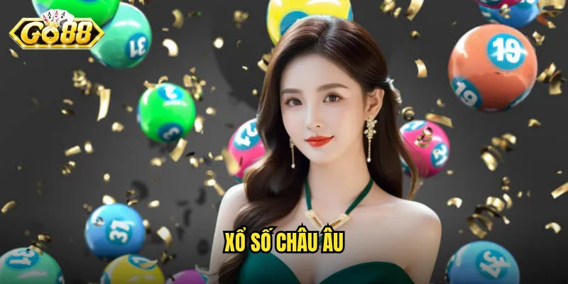 Xổ Số Châu Âu Go88 - Cơ Hội Trúng Giải Triệu Euro Ngay Tại Việt Nam 1 xổ số Châu Âu