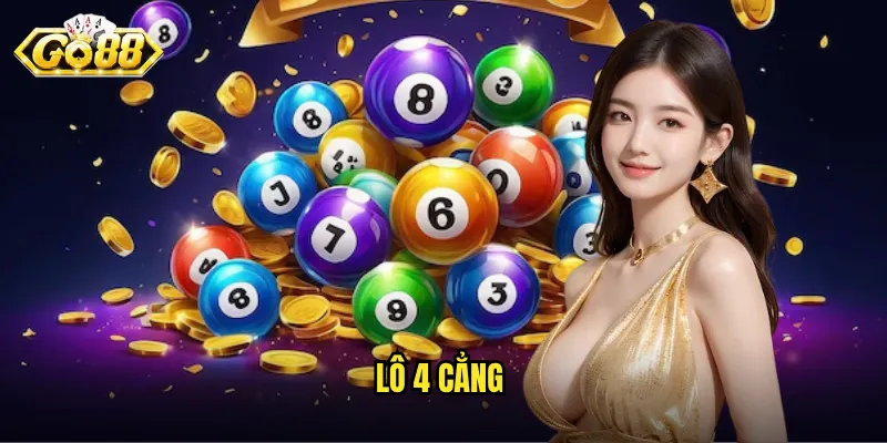 Lô 4 Cẳng Go88 - Phương Pháp Đánh Lô Đột Phá Cho Tỷ Lệ Thắng Cao 1 Lô 4 cẳng