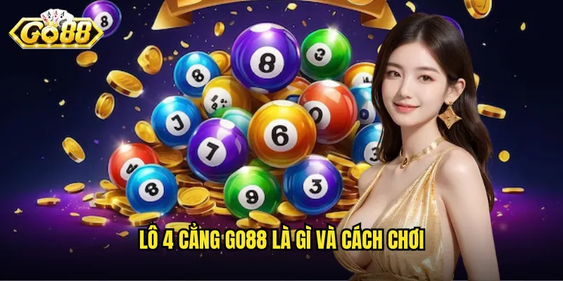 Lô 4 Cẳng Go88 - Phương Pháp Đánh Lô Đột Phá Cho Tỷ Lệ Thắng Cao 2 Lô 4 cẳng Go88 là gì và cách chơi