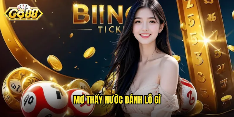 Mơ Thấy Nước Đánh Lô Gì Go88 - Dòng Chảy Vận May Trong Giấc Mơ 1 Mơ Thấy Nước Đánh Lô Gì